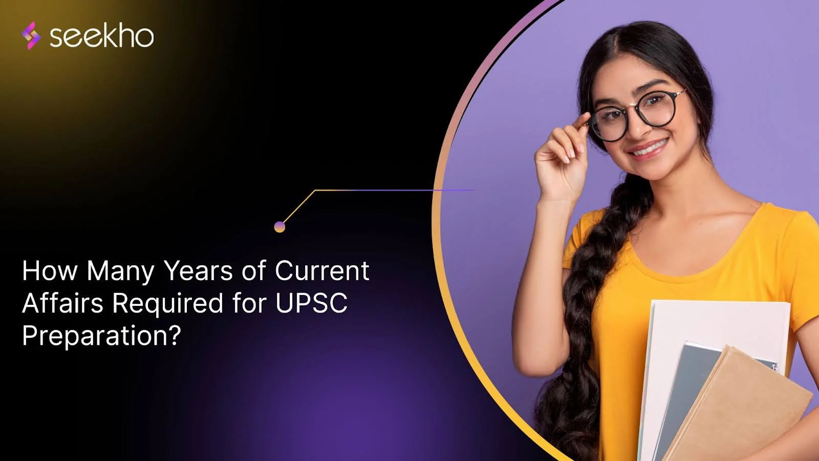 How Many Years of Current Affairs Required for UPSC Preparation?