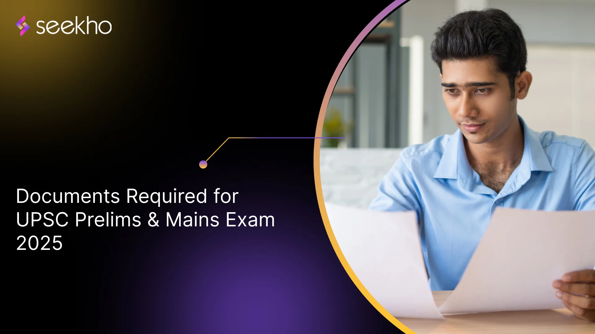 Documents Required for UPSC Prelims & Mains Exam 2025