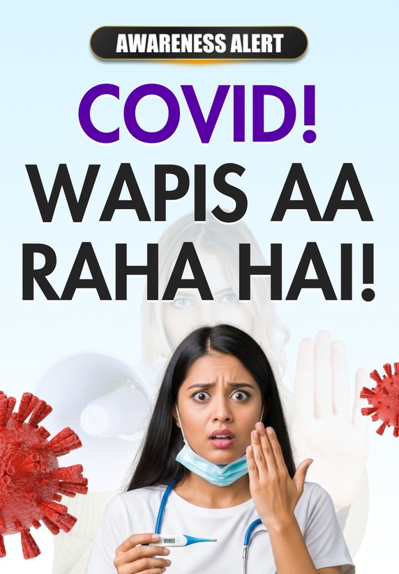 COVID! Wapis Aa Raha Hai!