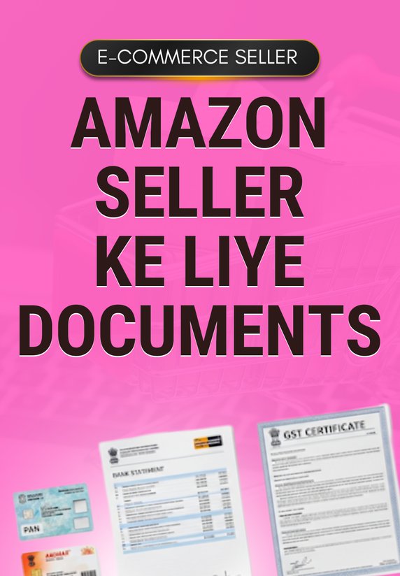 Amazon Seller Ke Liye Documents