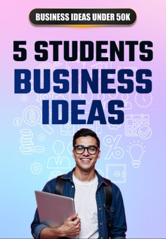 5 Student Business Ideas