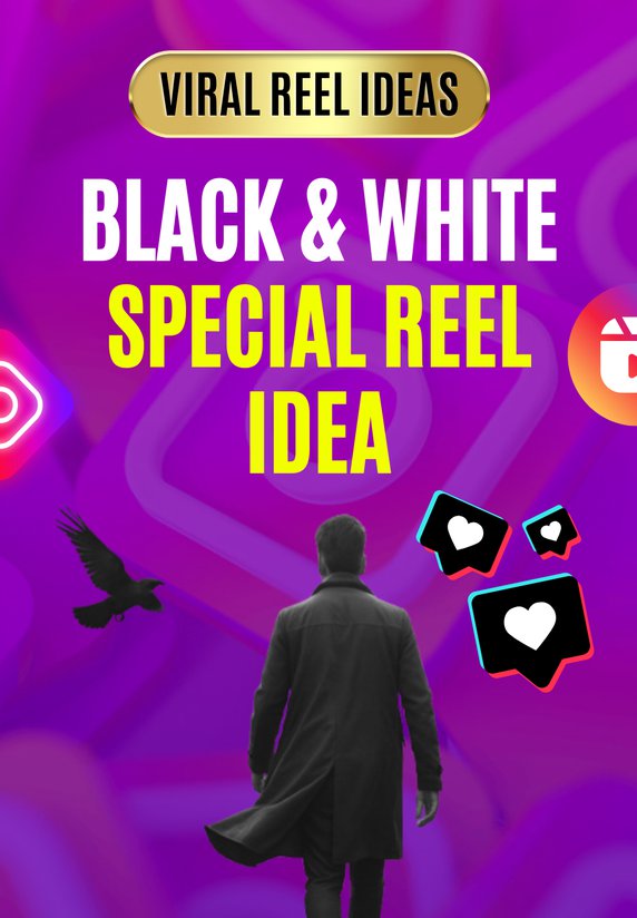 Black & White Special Reel Idea
