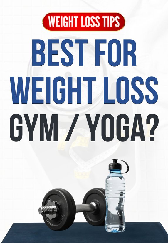 Best For Weight Loss Gym /Yoga?