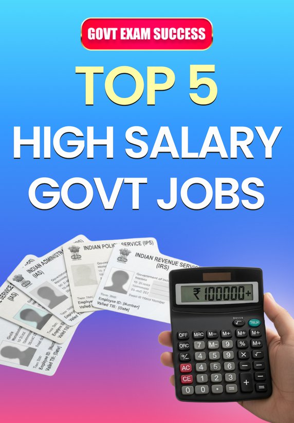 Top 5 High Salary Govt Jobs