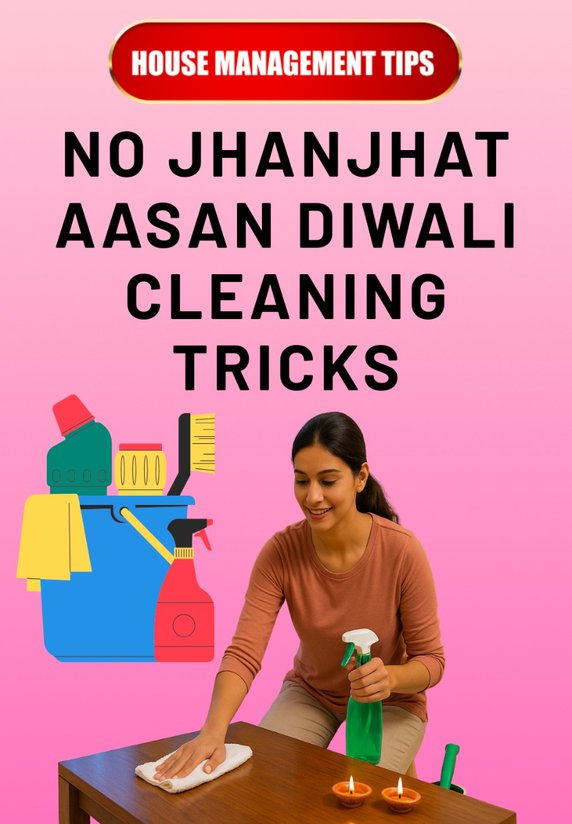 No Jhanjhat Aasan Diwali Cleaning Tricks