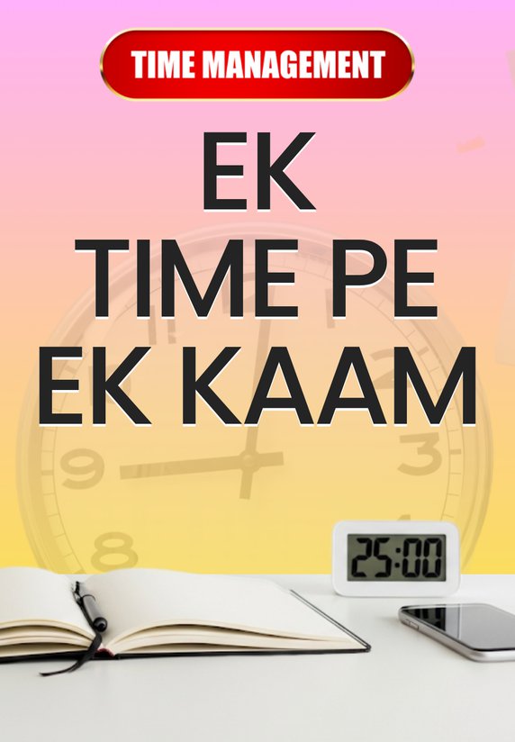 Ek Time Pe Ek Kaam