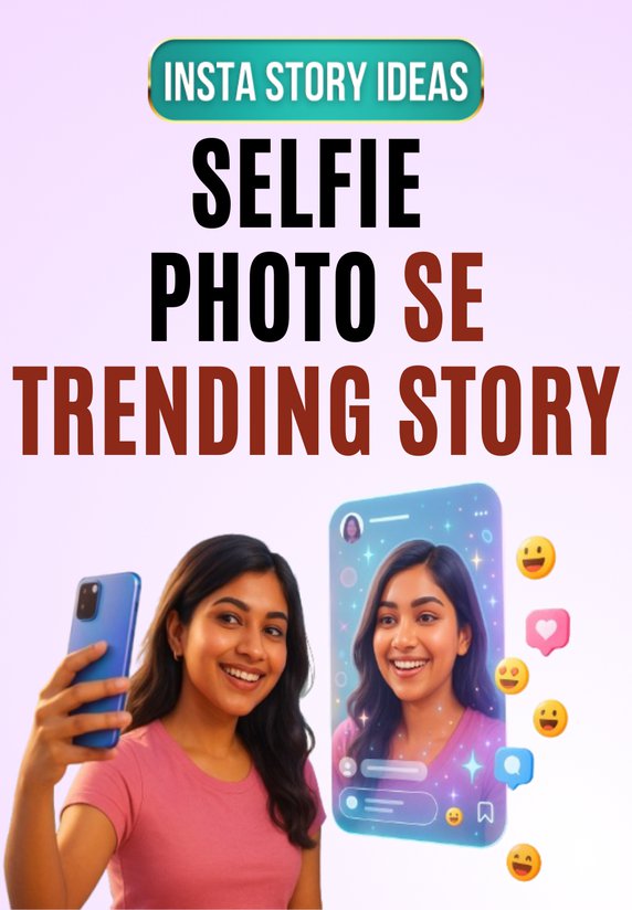 Selfie Photo Se Trending Story