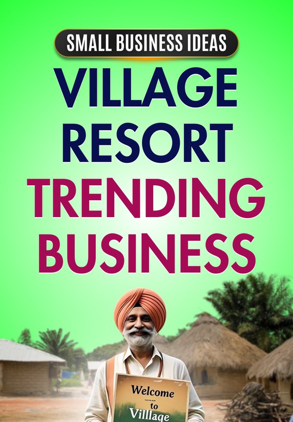 Village Resort Trending Busines