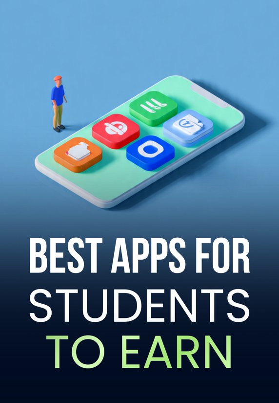 Best Apps For Students To Earn
