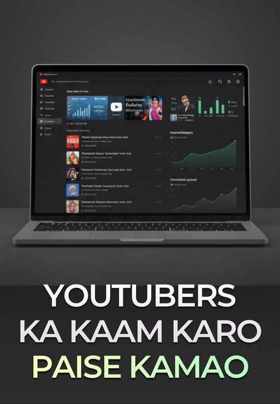 YouTubers Ka Kaam Karo, Paise Kamao