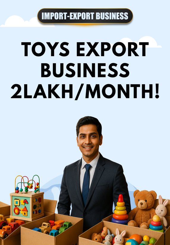 Toys Export Business 2Lakh/Month!