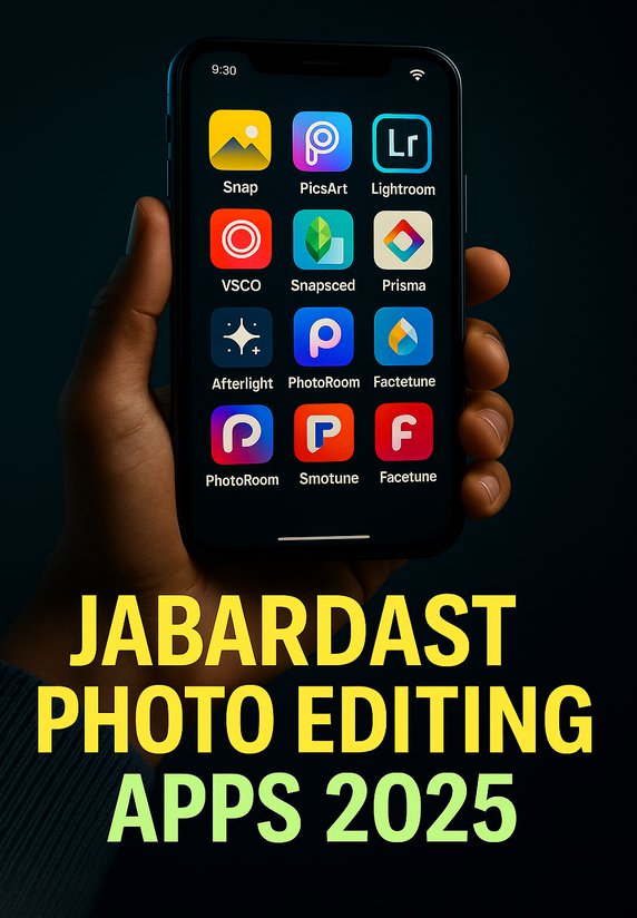 Jabardast Photo Editing Apps 2025