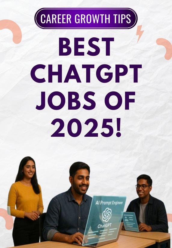 Best ChatGPT Jobs Of 2025 !
