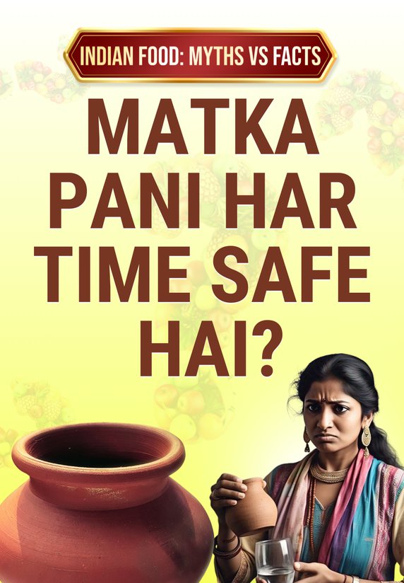 Matka Pani Har Time Safe Hai?