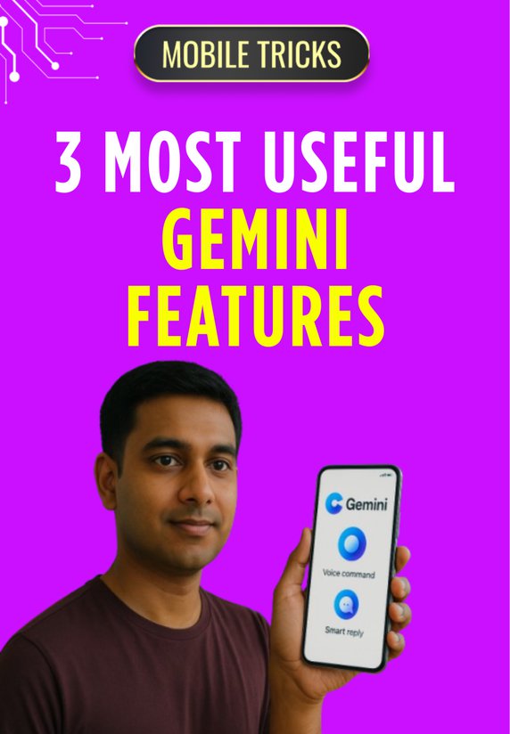 3 Most Useful Gemini Features