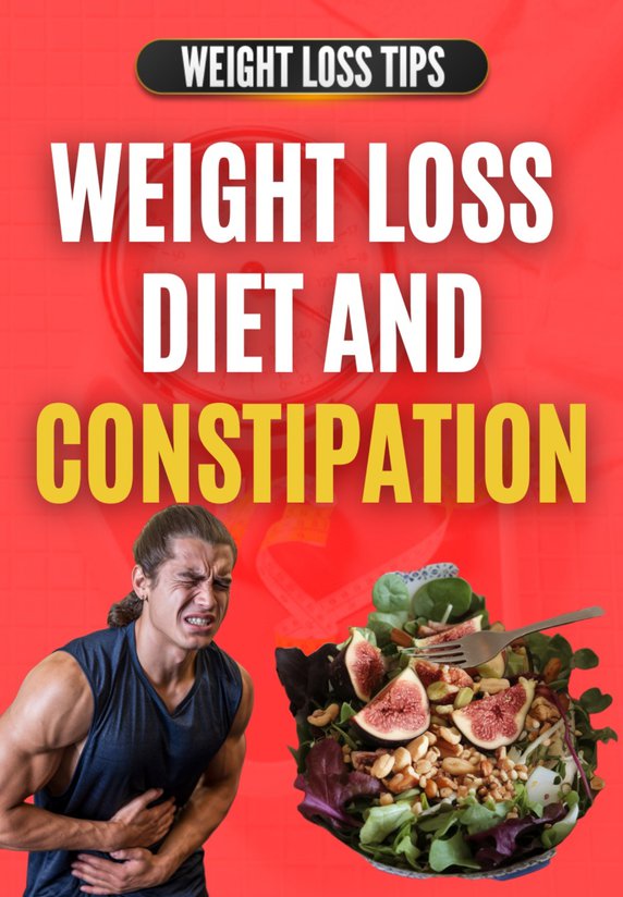 Weight Loss Diet Aur Constipation