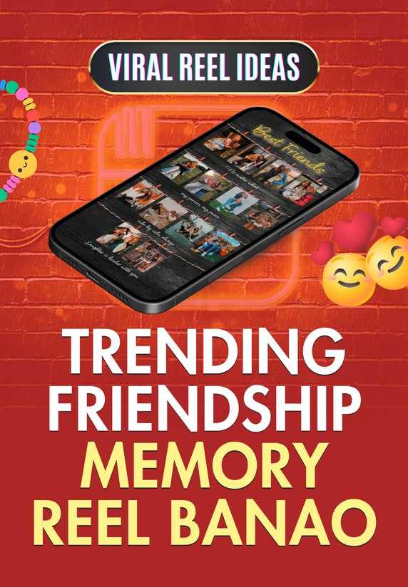 Trending Friendship Memory Reel Banao