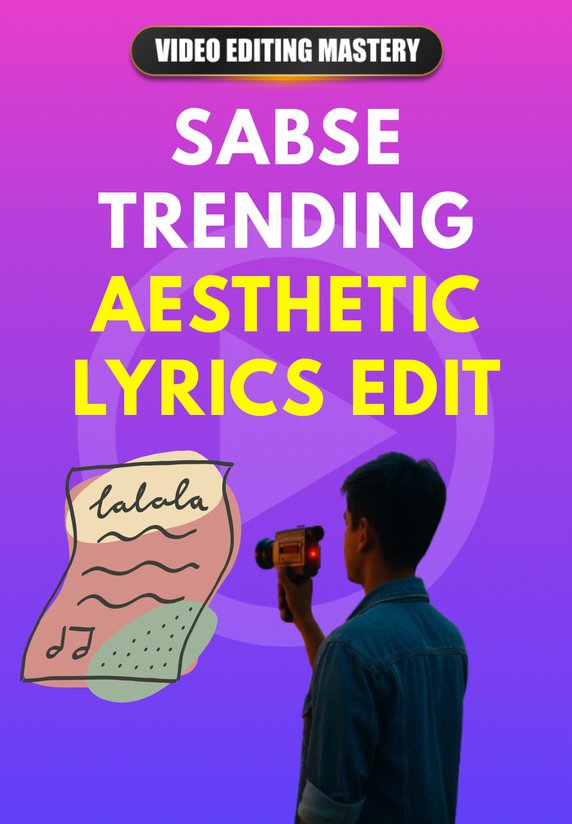 Sabse Trending Aesthetic Lyrics Edit