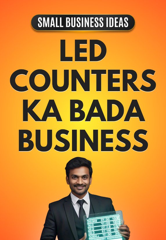 Led Counters Ka Bada Business