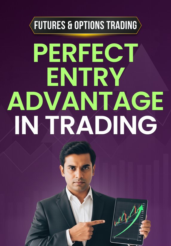 Perfect Entry Advantage In Trading