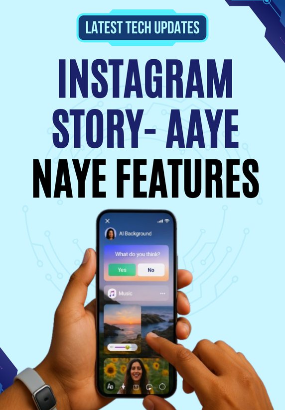 Instagram Story- Aaye Naye Features