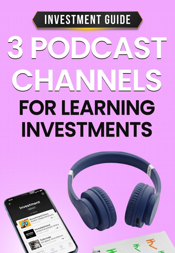 3 Podcast Channels For Learning Investments