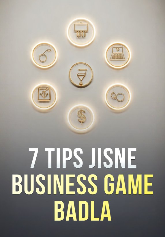 7 Tips Jisne Business Game Badla