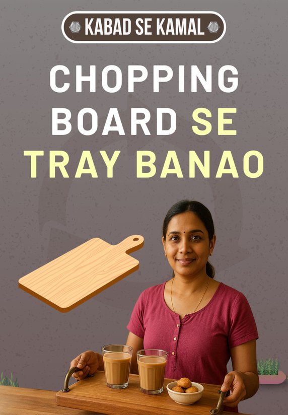 Chopping Board Se Tray Banao