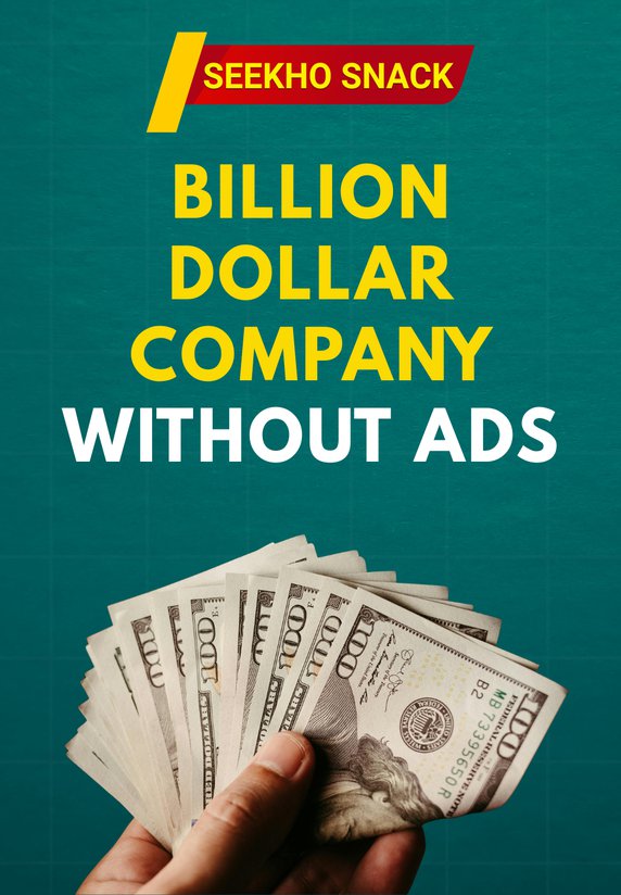 Billion Dollar Company Without Ads