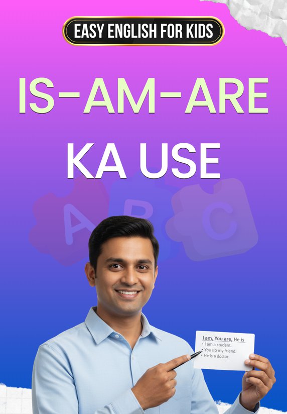 Is-Am-Are Ka Use
