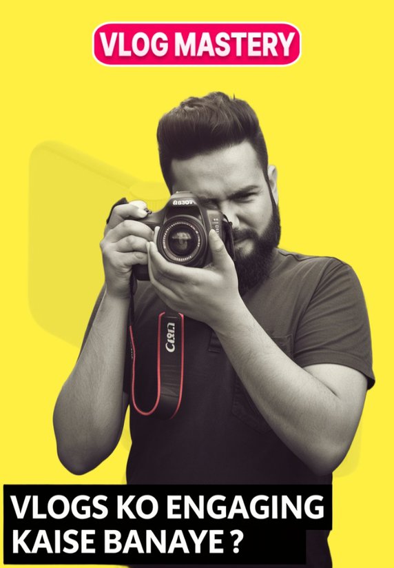 Vlogs Ko Engaging Kaise Banaye ?