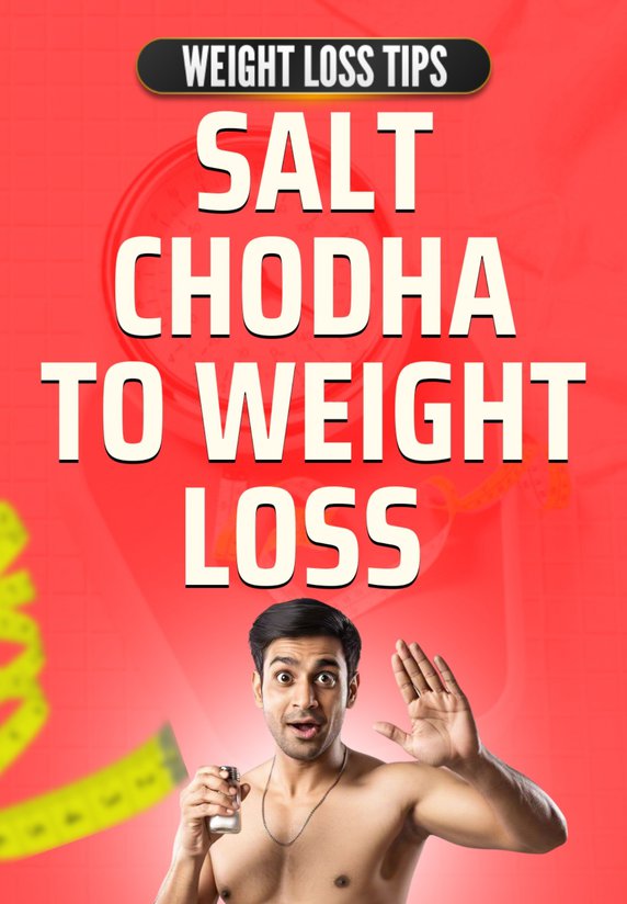 Salt Chhod To Weight Loss Hoga?