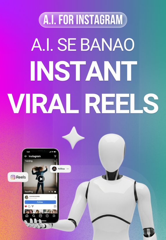 AI Se Banao Instant Viral reels