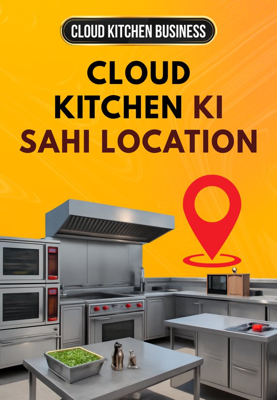 Cloud Kitchen Ki Sahi Location