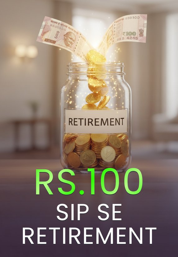 Rs.100 SIP Se Retirement