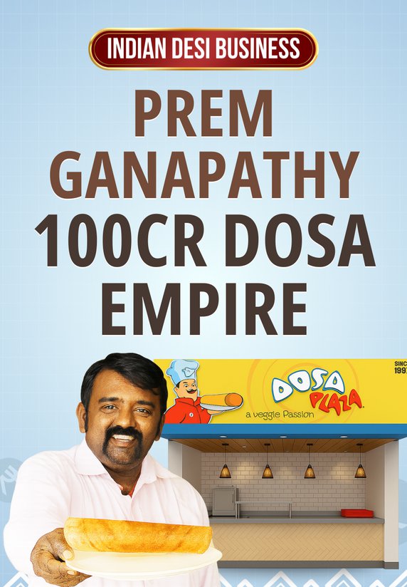 Prem Ganapathy 100cr Dosa Empire