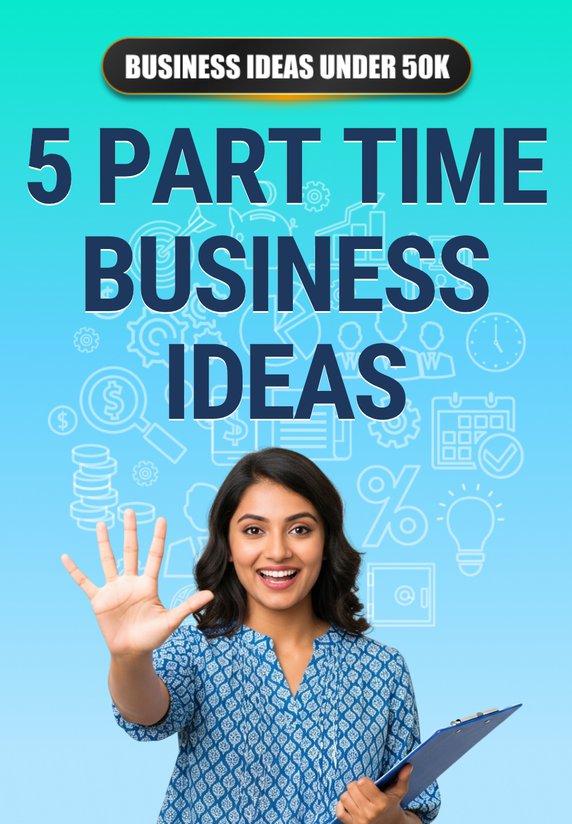 5 Part Time Business Ideas