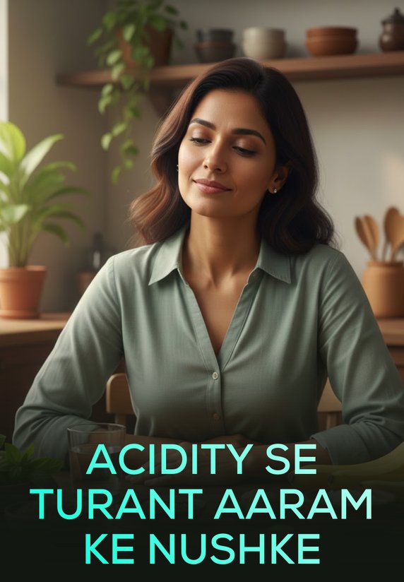 Acidity Se Turant Aaram Ke Nushke