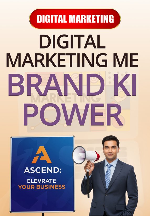 Digital Marketing Me Brand Ki Power