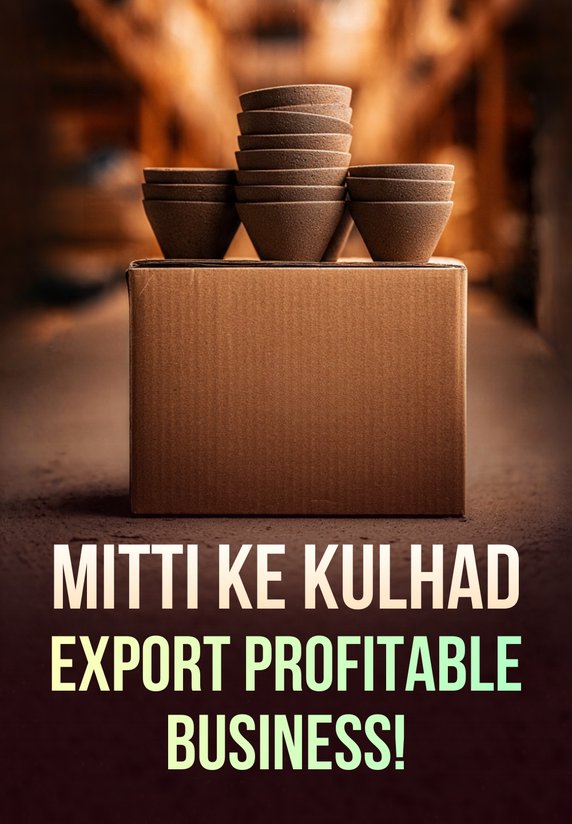 Mitti Ke Kulhad Export Profitable Business!