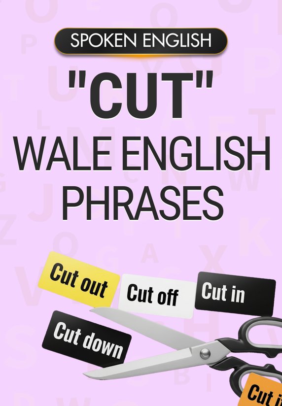 "Cut" Wale English Phrases