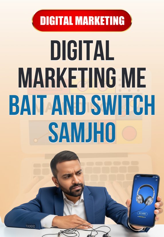 Digital Marketing Me Bait-and-switch Samjho