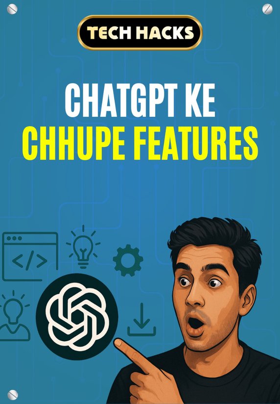 CHATGPT KE CHHUPE FEATURES