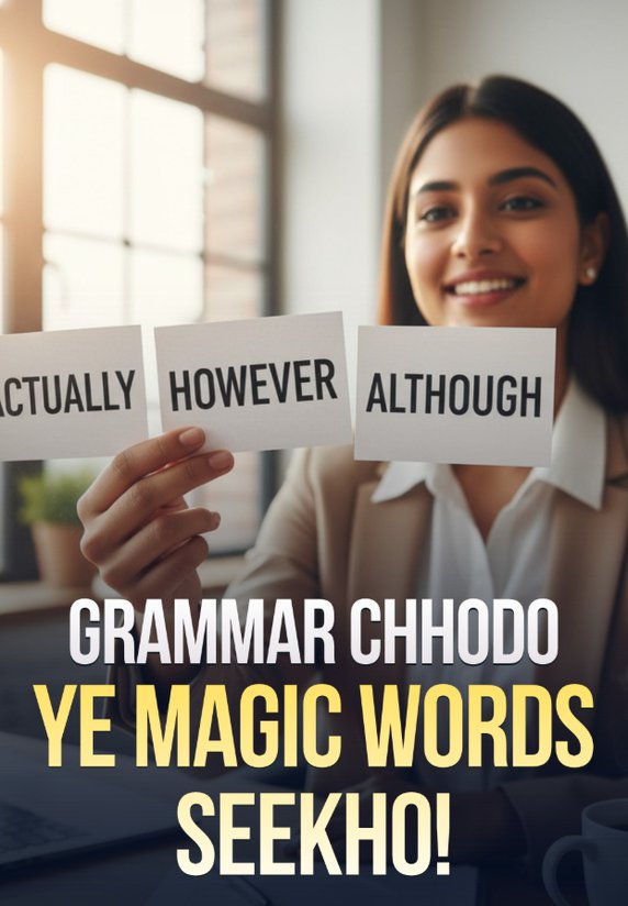 Grammar Chhodo, Ye Magic Words Seekho!