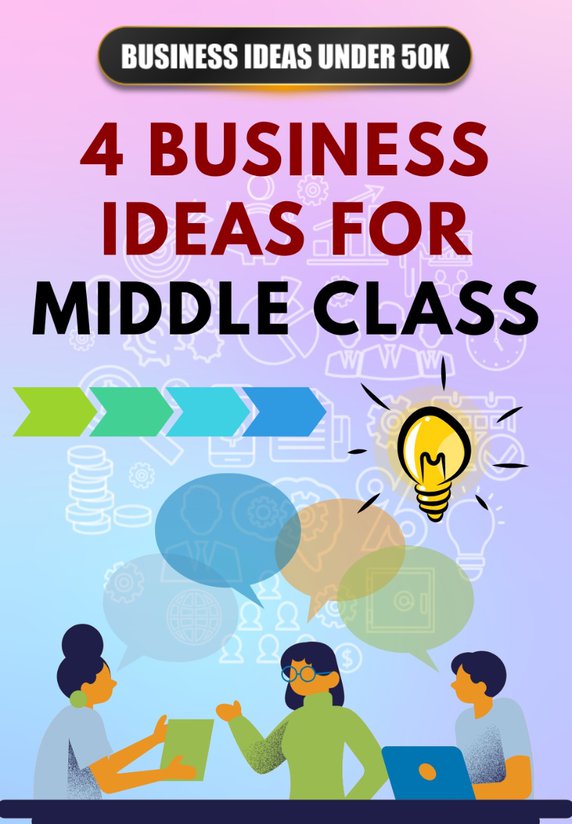 4 Business Ideas For Middle Class