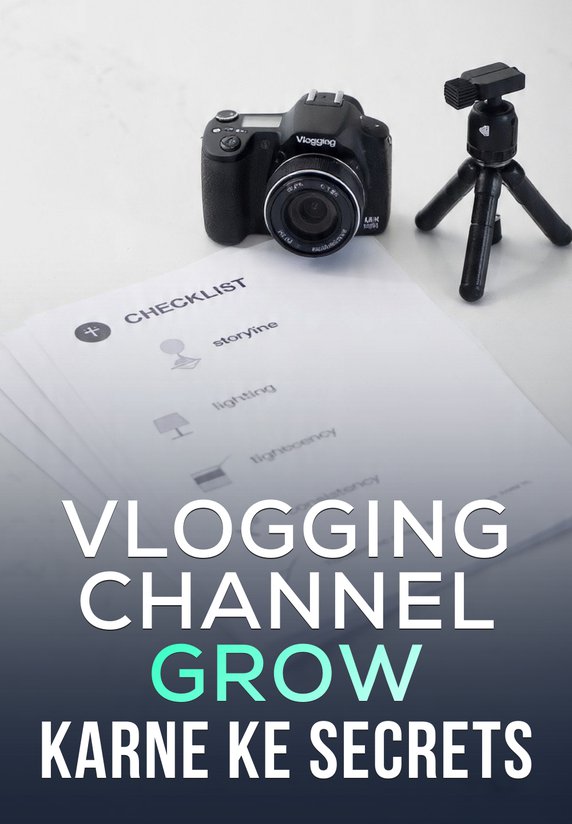 Vlogging Channel Grow Karne Ke Secrets