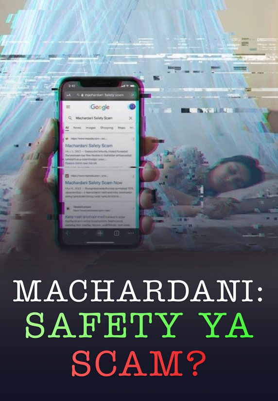 Machardani: Safety Ya Scam?