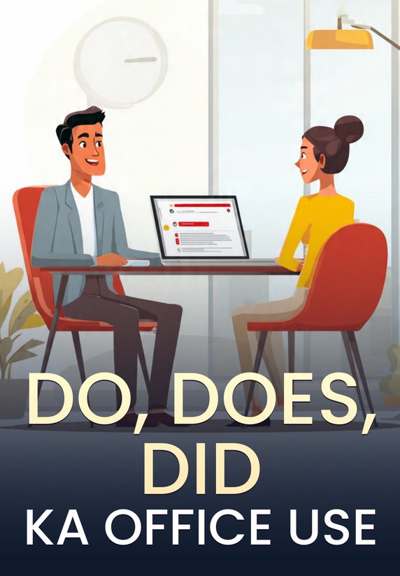 DO, DOES, DID Ka Office Use