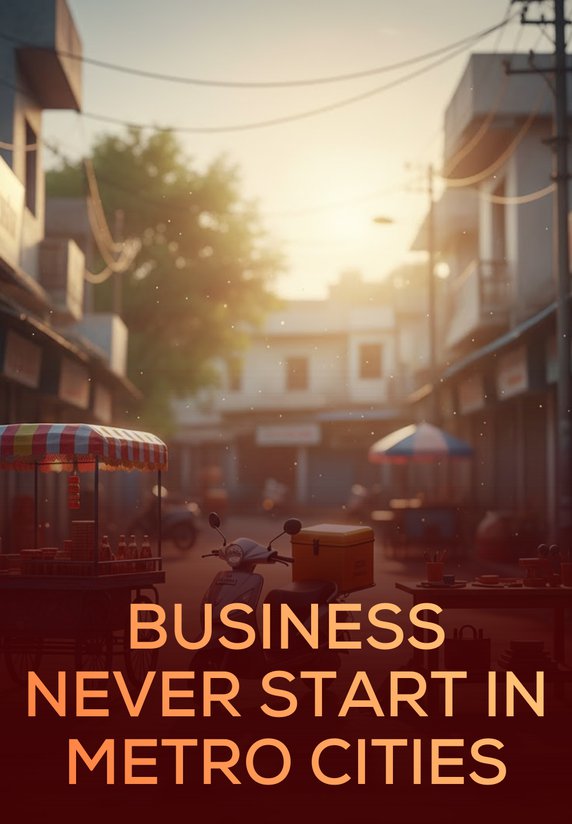 Business Never Start In Metro Cities