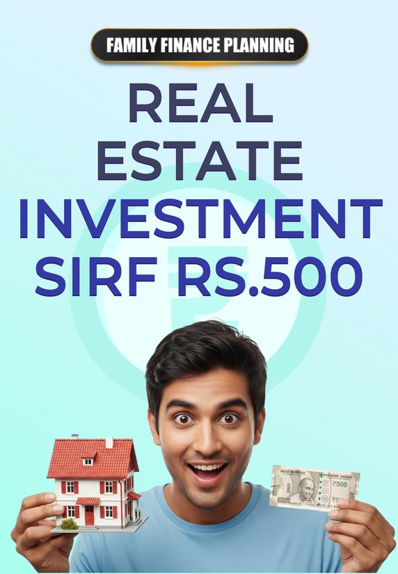 Real Estate Investment Sirf Rs.500